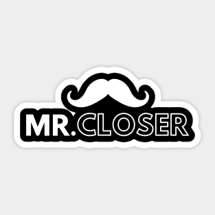 Mr. Closer sales tshirt Sticker